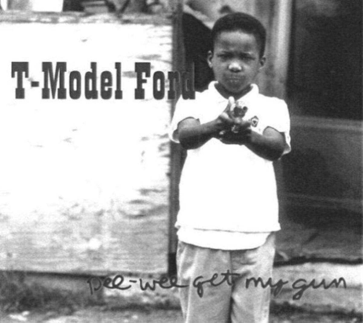 T-Model Ford - Pee Wee Get My Gun - [CD]