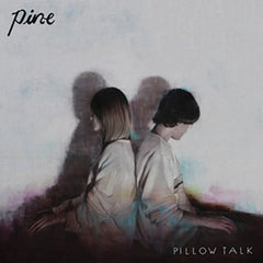 Pine - PILLOW TALK - [Vinyl]