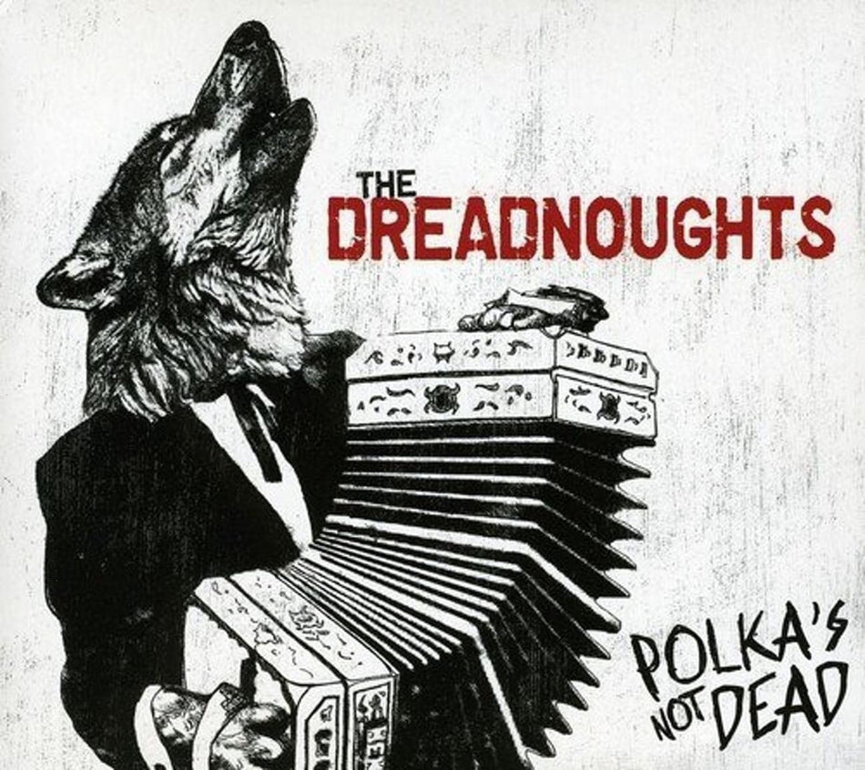 Dreadnoughts - Polkas Not Dead - [CD]