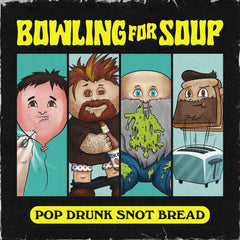 Bowling for Soup - Pop Drunk Snot Bread - [Vinyl]
