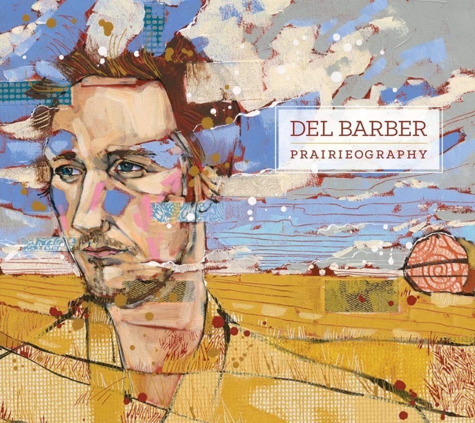 Del Barber - Prairieography - [CD]