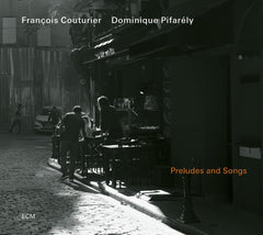 FRANCOISE COUTURIER / DOMINIQUE PIFARELY - Preludes and Songs - [CD]