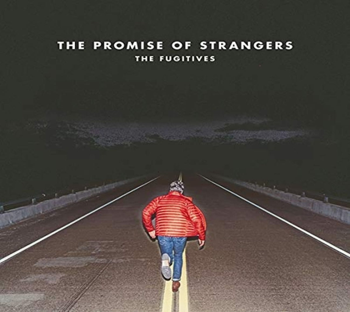 Fugitives - The Promise Of Strangers - [CD]