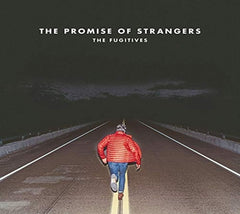 Fugitives - The Promise Of Strangers - [CD]