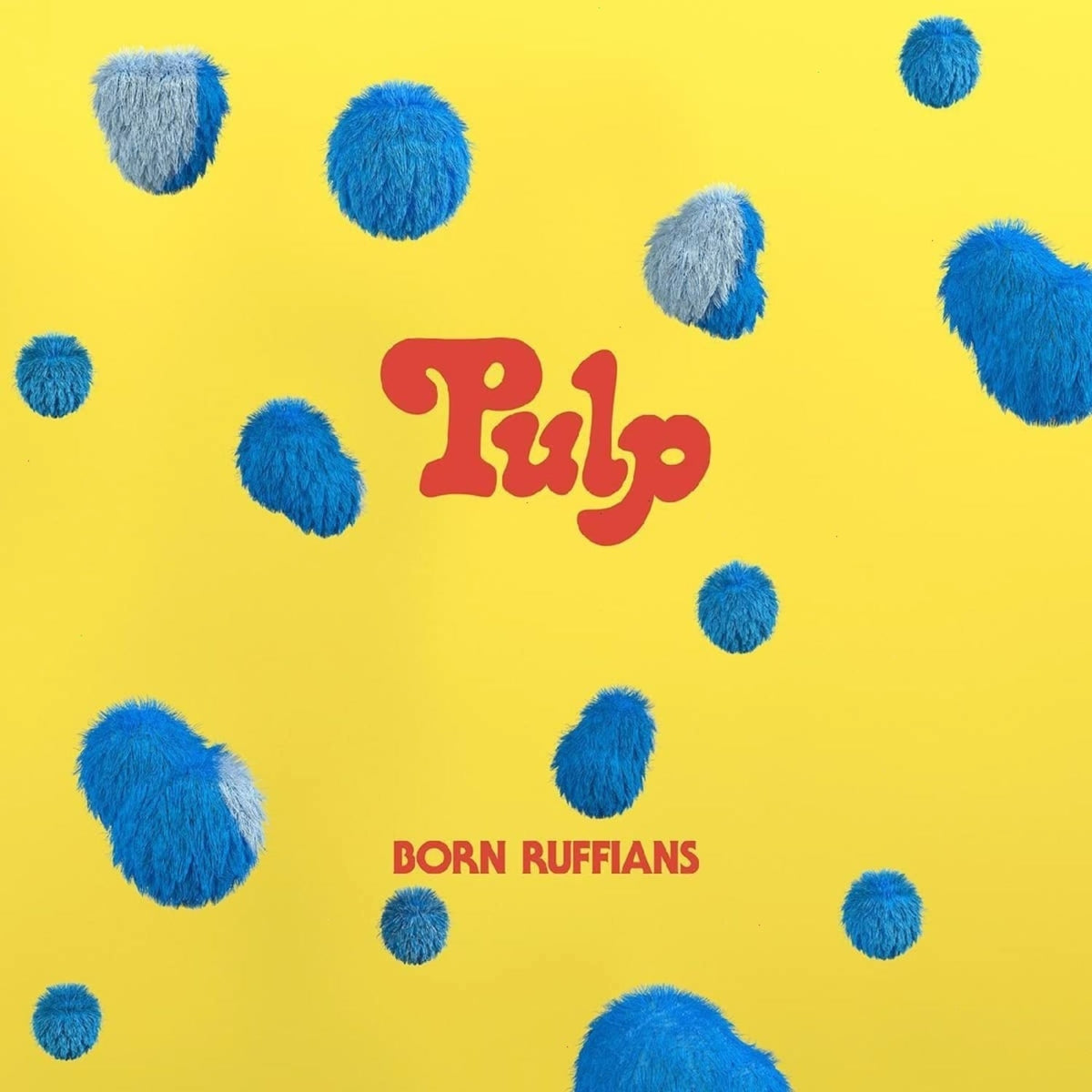 Born Ruffians - Pulp (first Edition) - (Colored Vinyl, Blue) - [Vinyl]
