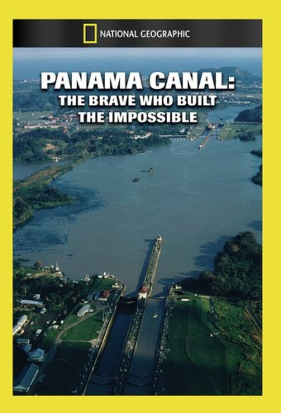 Panama Canal: The Brave Who Built the Impossible - (NTSC Format) - [DVD]