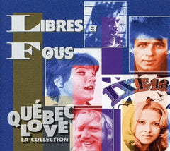 Libres et Fous - Quebec Love: La Collection - [CD]
