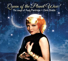 CHRIS BRAIDE / ANDY PARTRIDGE - Queen Of The Planet Wow - [CD]