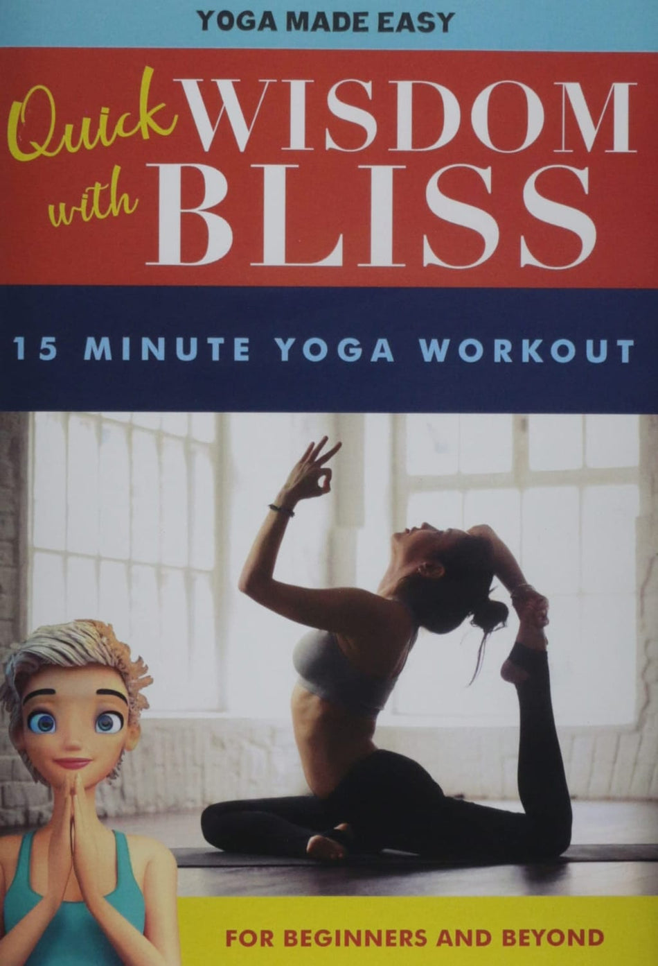 Quick Wisdom With Bliss: 15 Minute Yoga Workout - [DVD]