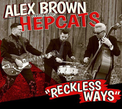 ALEX BROWN & HEPCATS - Reckless Ways - [CD]