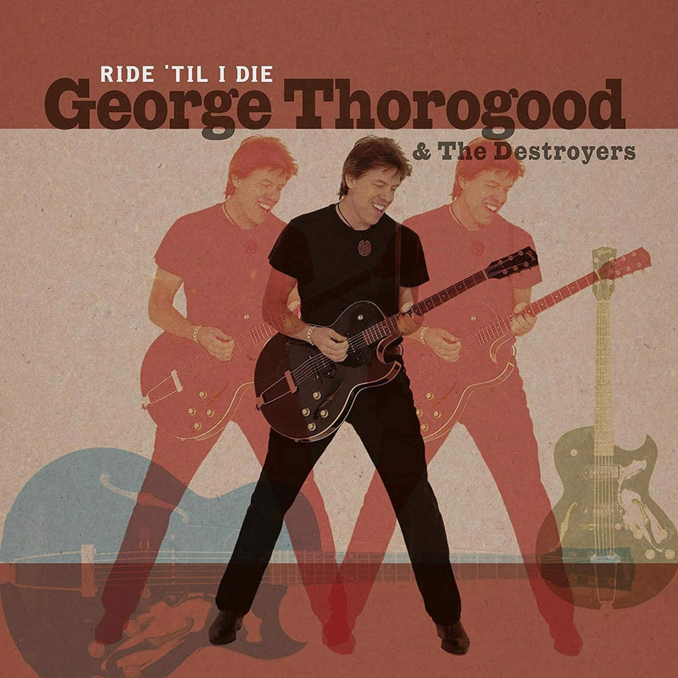GEORGE THOROGOOD & THE DESTROYERS - Ride 'til I Die - (With CD, Limited Edition) - [Vinyl]