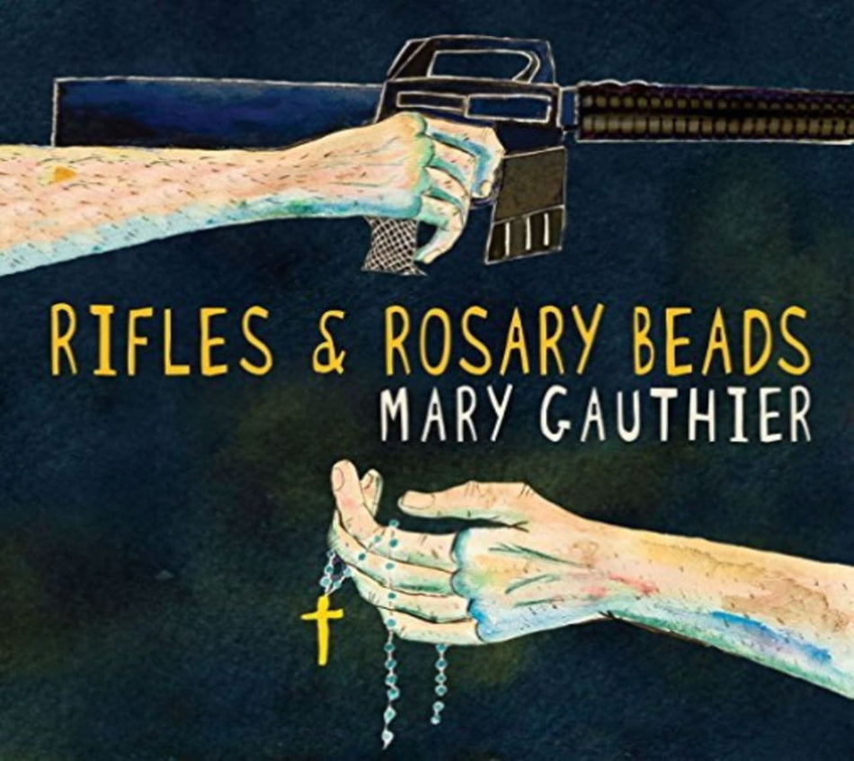 Mary Gauthier - Rifles And Rosary Beads - [CD]