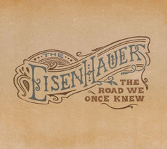 Eisenhauers - The Road We Once Knew - [CD]