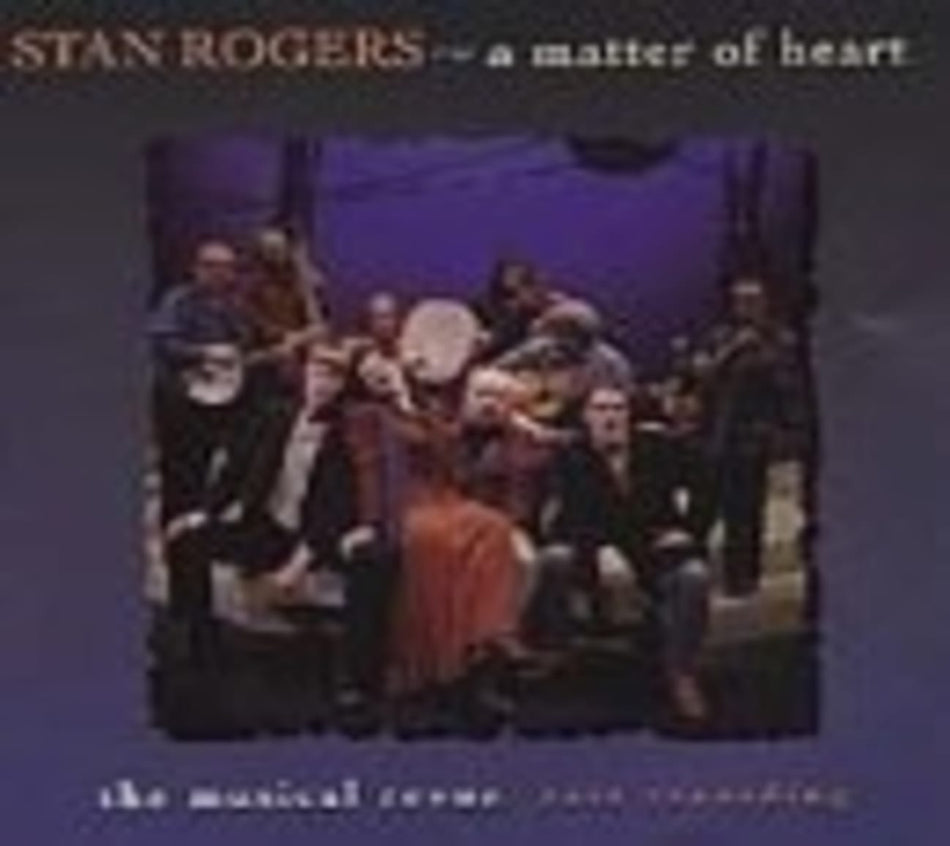 Stan Rogers - ROGERS, STAN - A MATTER OF HEART - [CD]