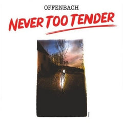 Offenbach - Never Too Tender / Live In Vancouver 1976 - Limited - [Vinyl]