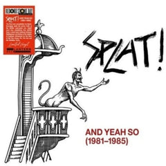 Splat - & Yeah So (1981-1985) - Limited - [Vinyl]