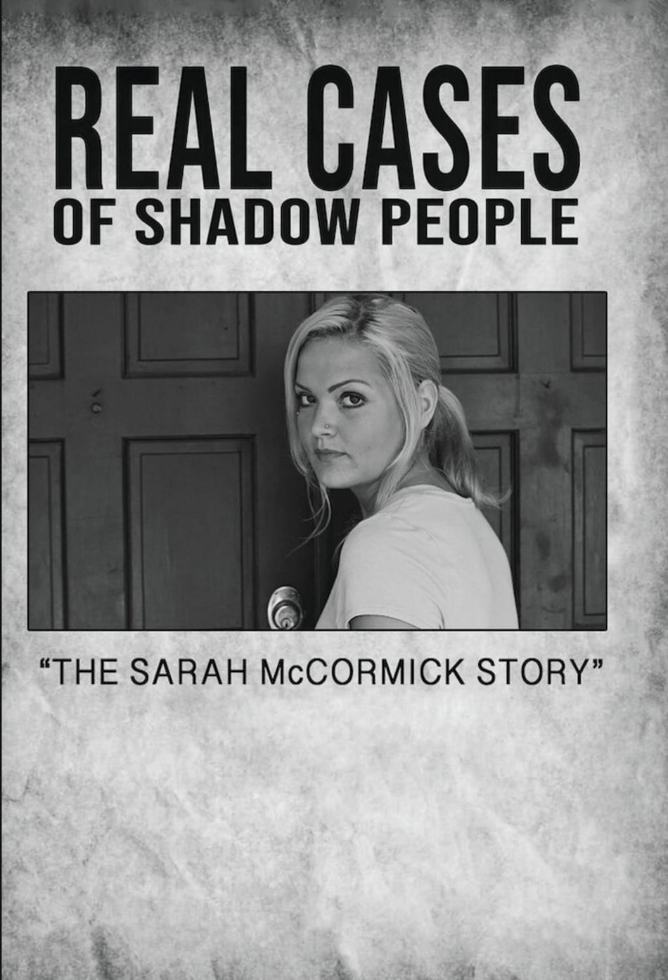 Real Cases Of Shadow People: The Sarah Mccormick Story - [DVD]