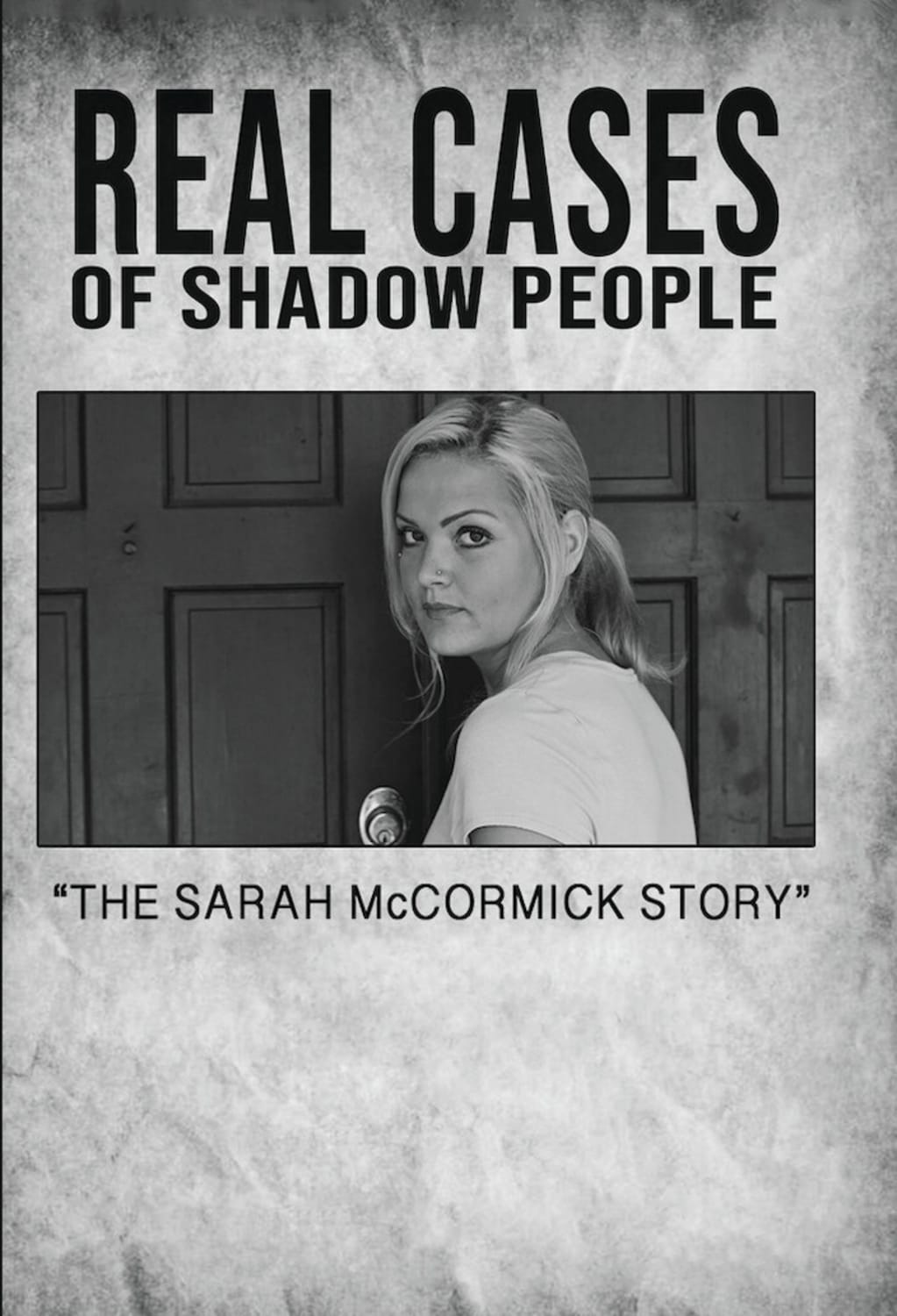 Real Cases Of Shadow People: The Sarah Mccormick Story - [DVD]