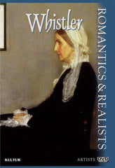 Romantics And Realists: Whistler - [DVD]