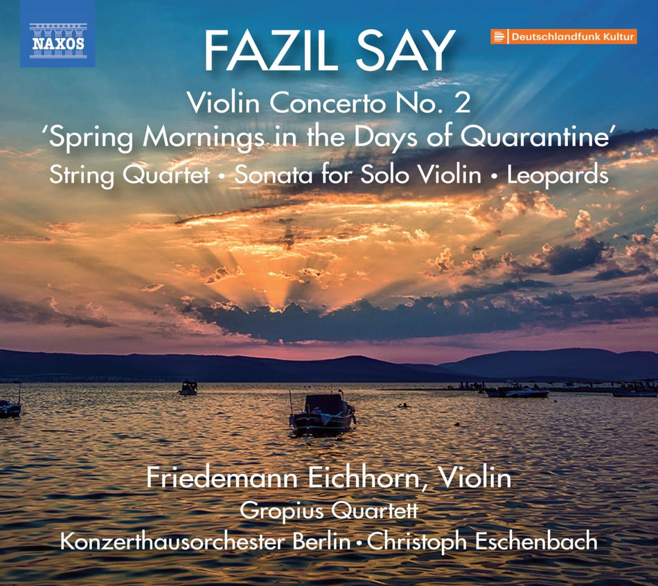 Friedemann Eichhorn - Say: Violin Concerto No. 2, "Spring Mornings in the Days of Quarantine" String Quartet Sonata for Solo Violin Leopards - [CD]