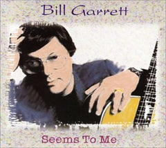 Bill Garrett - SEEMS TO ME - [CD]