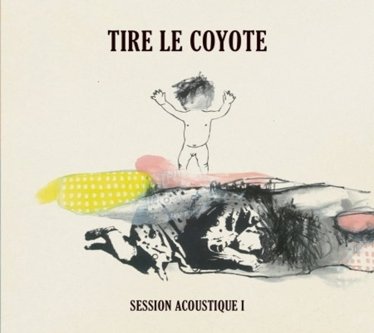 Tire Le Coyote - Session Acoustique 1 - [CD]