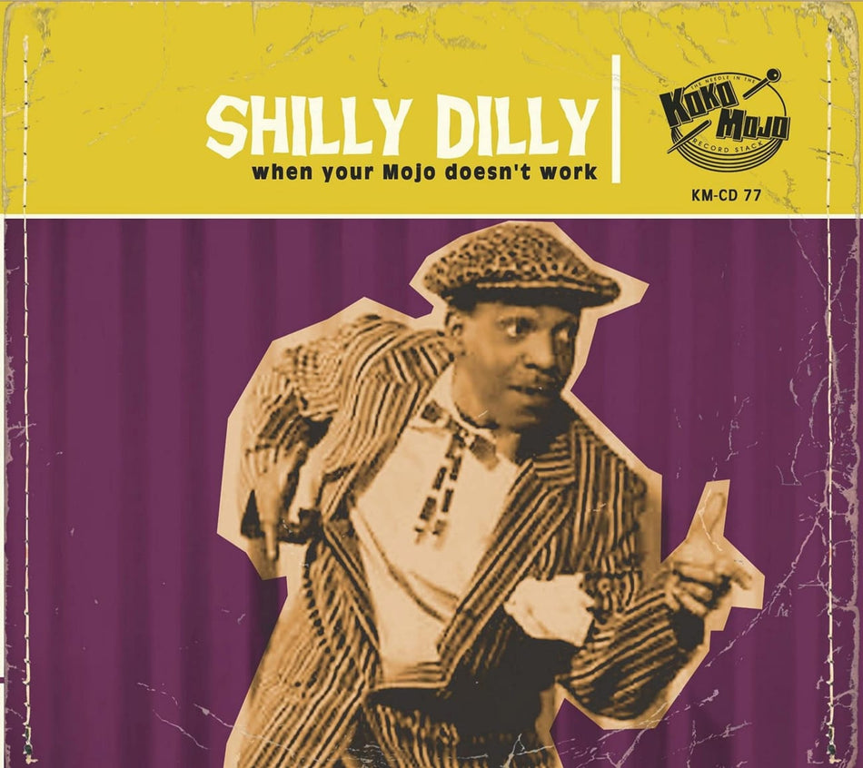 Various Artists - Shilly Dilly: When Your Mojo Doesn't Work (Various Artists) - [CD]