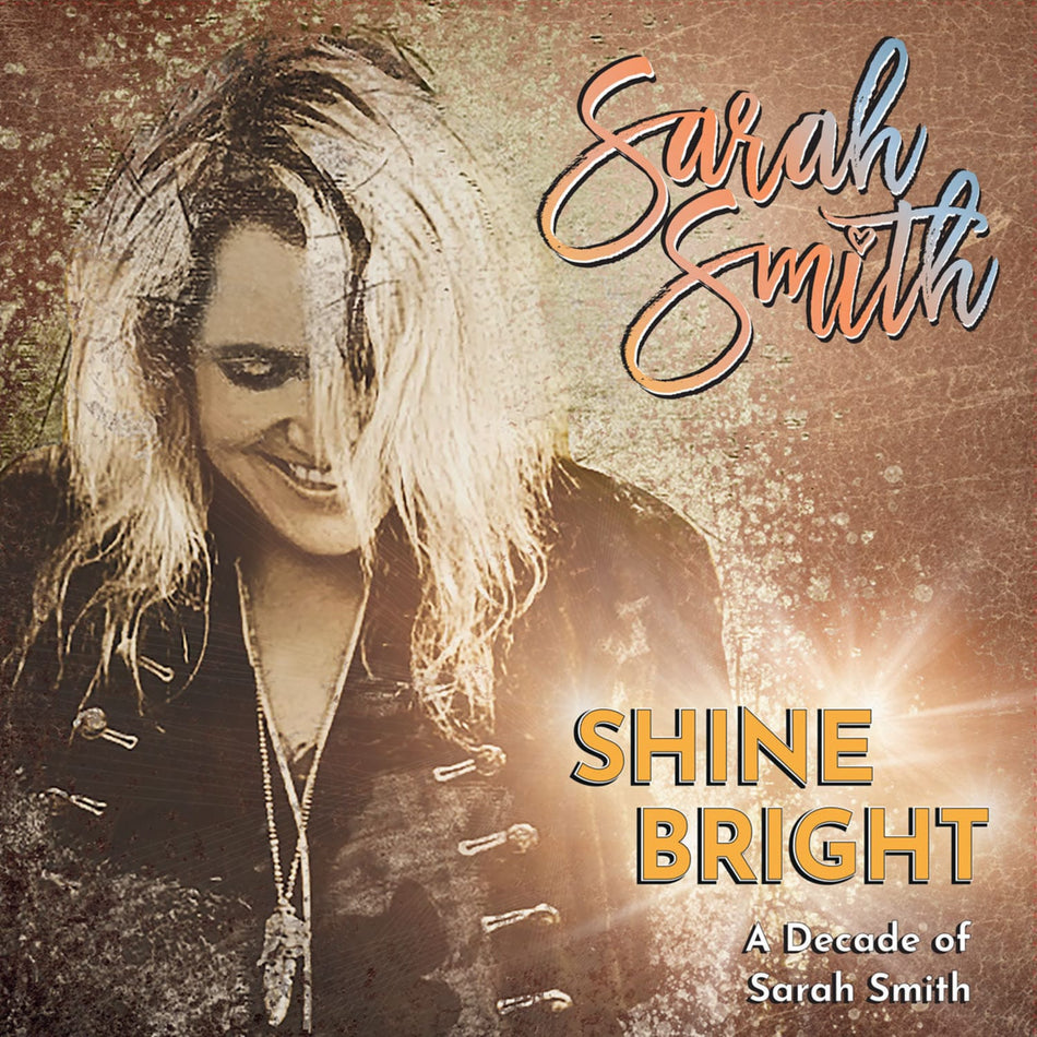SARAH SMITH - SHINE BRIGHT: A DECADE OF SARAH SMITH (LP) - [Vinyl]