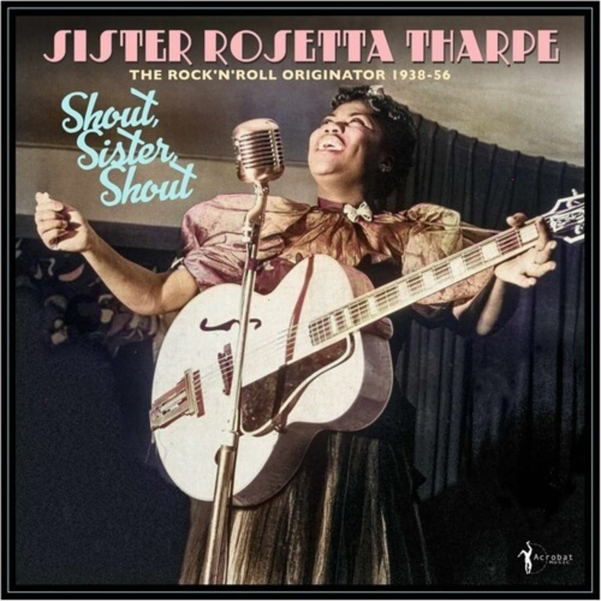 Sister Rosetta Tharpe - Shout, Sister, Shout: The Rock 'n' Roll Originator 1938-56 - [Vinyl]