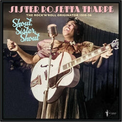 Sister Rosetta Tharpe - Shout, Sister, Shout: The Rock 'n' Roll Originator 1938-56 - [Vinyl]