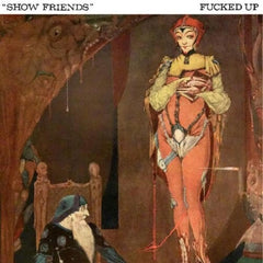 F***ed Up - Show Friends - (Indie Exclusive) - [Vinyl]