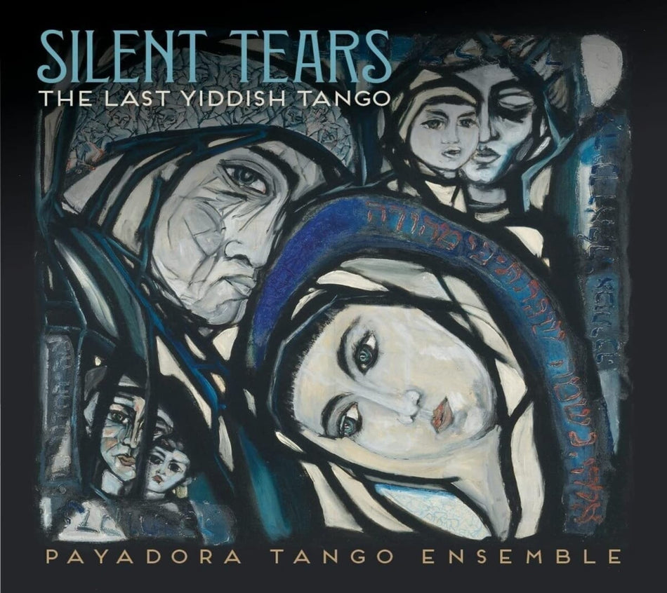 Payadora Tango Ensemble - Silent Tears: The Last Yiddish Tango - [CD]