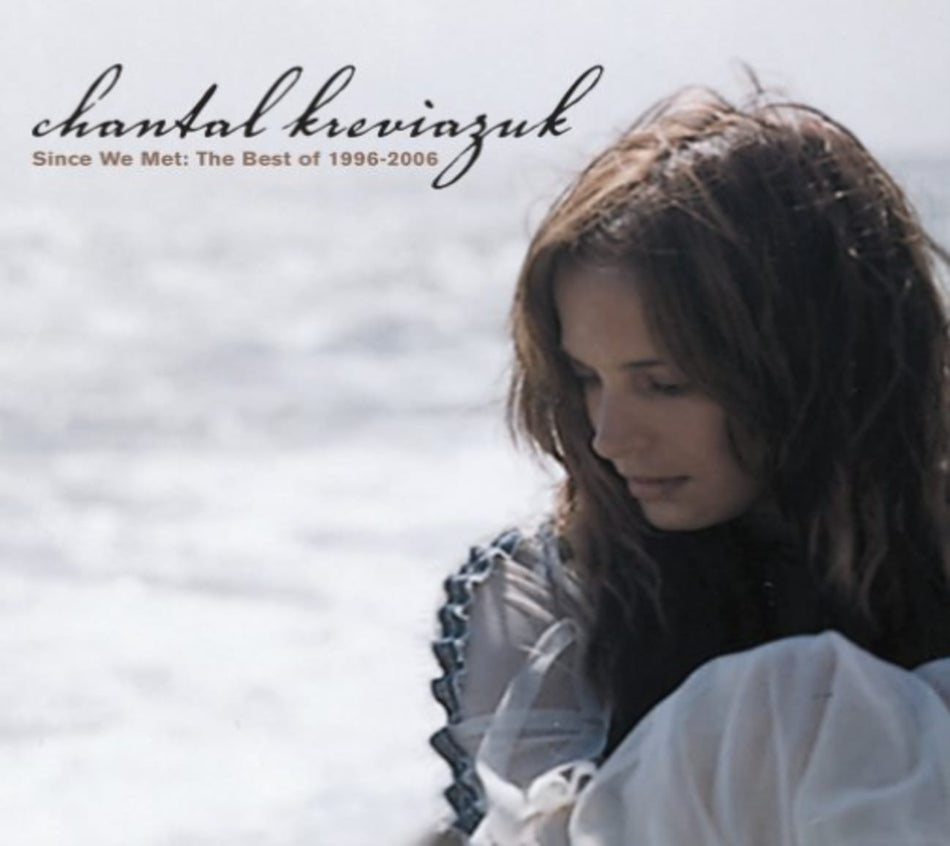 Chantal Kreviazuk - Since We Met: The Best of 1996-06 - [CD]