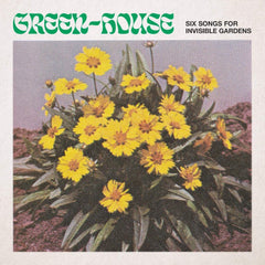 Green-House - Six Songs For Invisible Gardens - [Vinyl]