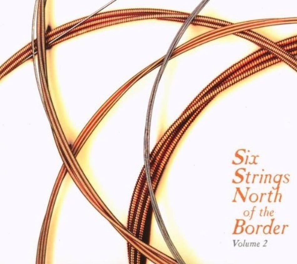 Various Artists - Six Strings North Of The Border, Vol. 2 - [CD]