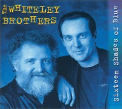 The Whiteley Brothers - Sixteen Shades of Blue - [CD]