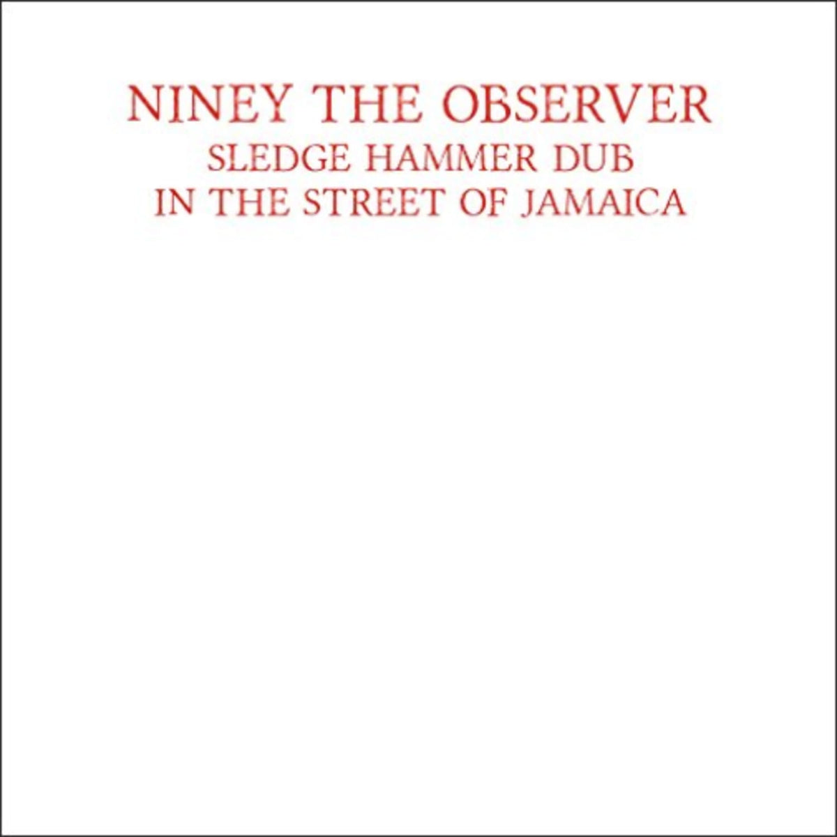 Niney The Observer - SLEDGE HAMMER DUB IN STREET OF JAMAICA - [Vinyl]