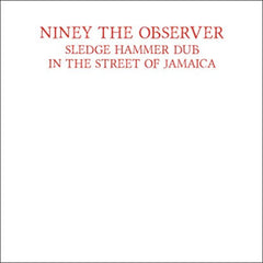 Niney The Observer - SLEDGE HAMMER DUB IN STREET OF JAMAICA - [Vinyl]