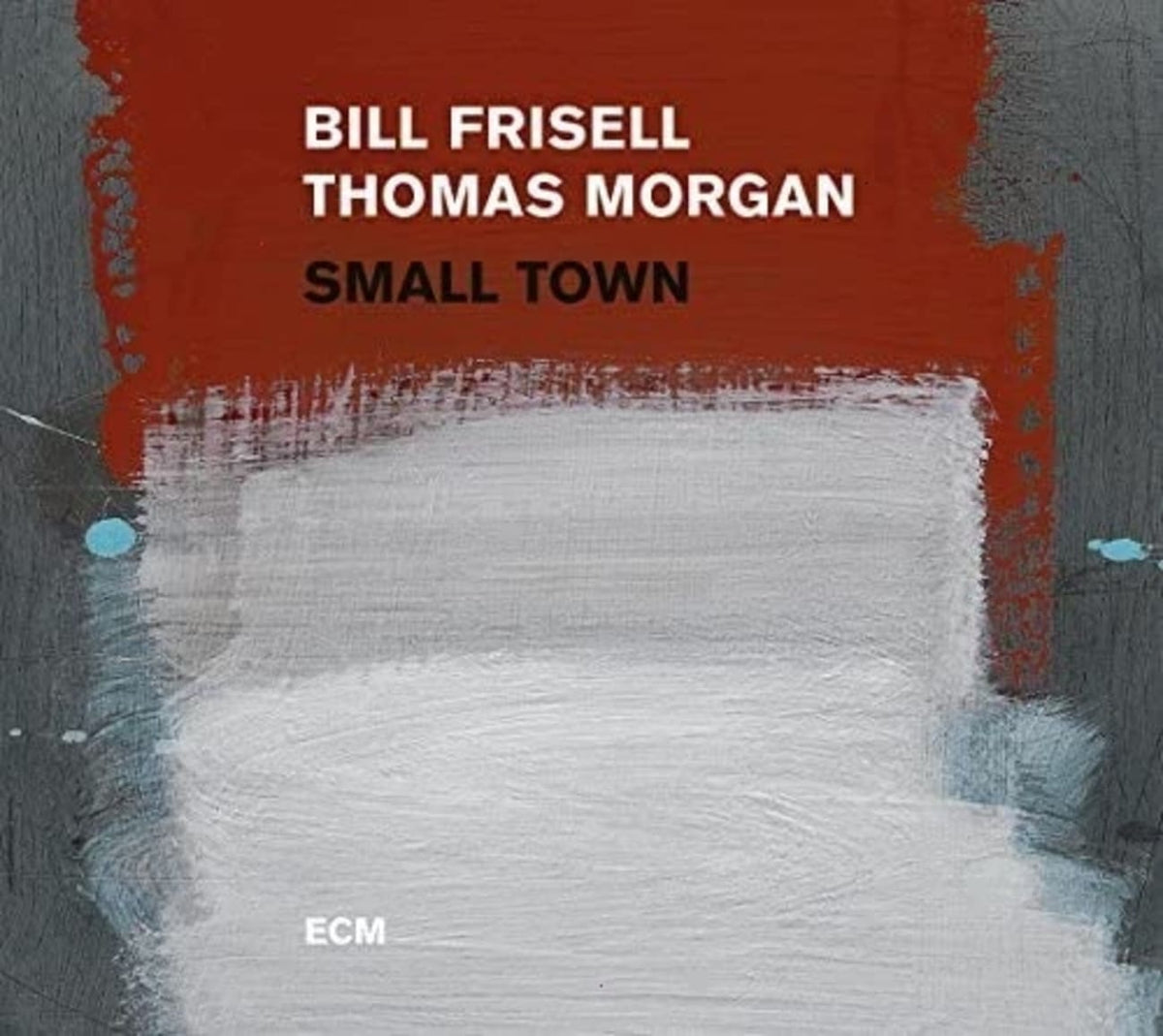 Frisell,Bill/Morgan,Thomas - SMALL TOWN - [CD]
