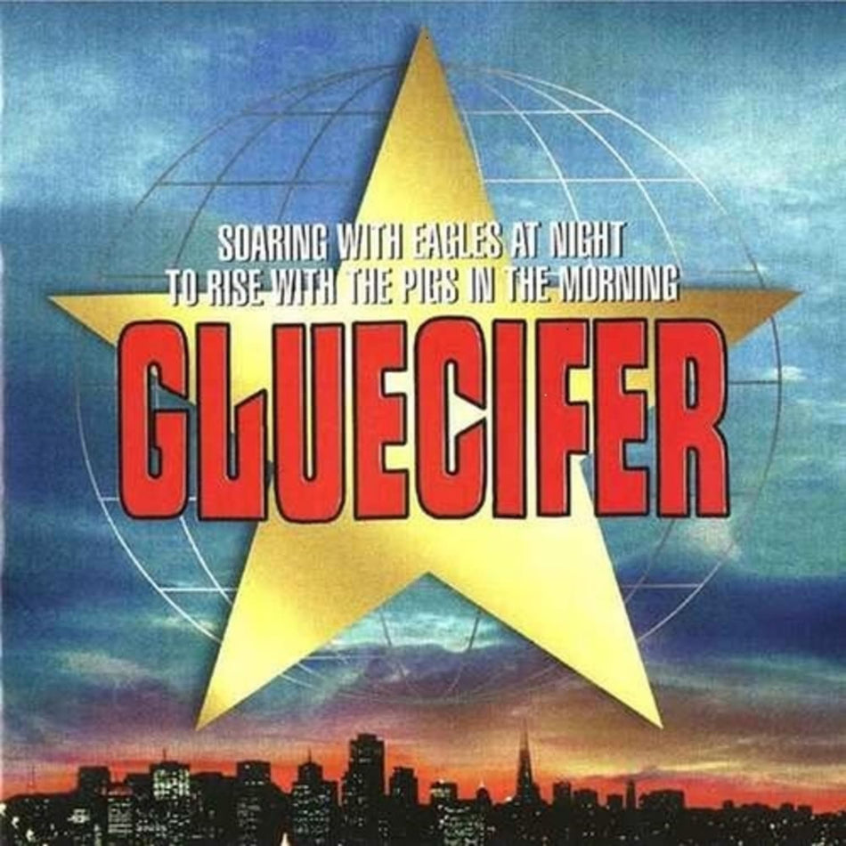 Gluecifer - Soaring With Eagles At Night To Rise With The Pigs In The Morning - [Vinyl]