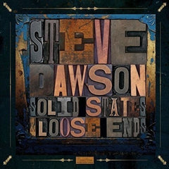 Steve Dawson - Loose Ends and Solid States - [Vinyl]