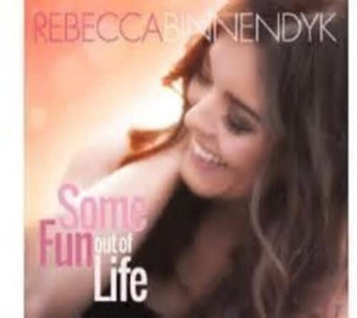 REBECCA BINNENDYK - Some Fun Out of Life - [CD]