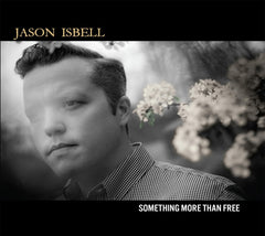 Jason Isbell - Something More Than Free (10 Year Anniversary Edition) - (Anniversary Edition) - [CD]