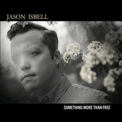Jason Isbell - Something More Than Free - (180 Gram Vinyl, Deluxe Edition, Digital Download Card) - [Vinyl]