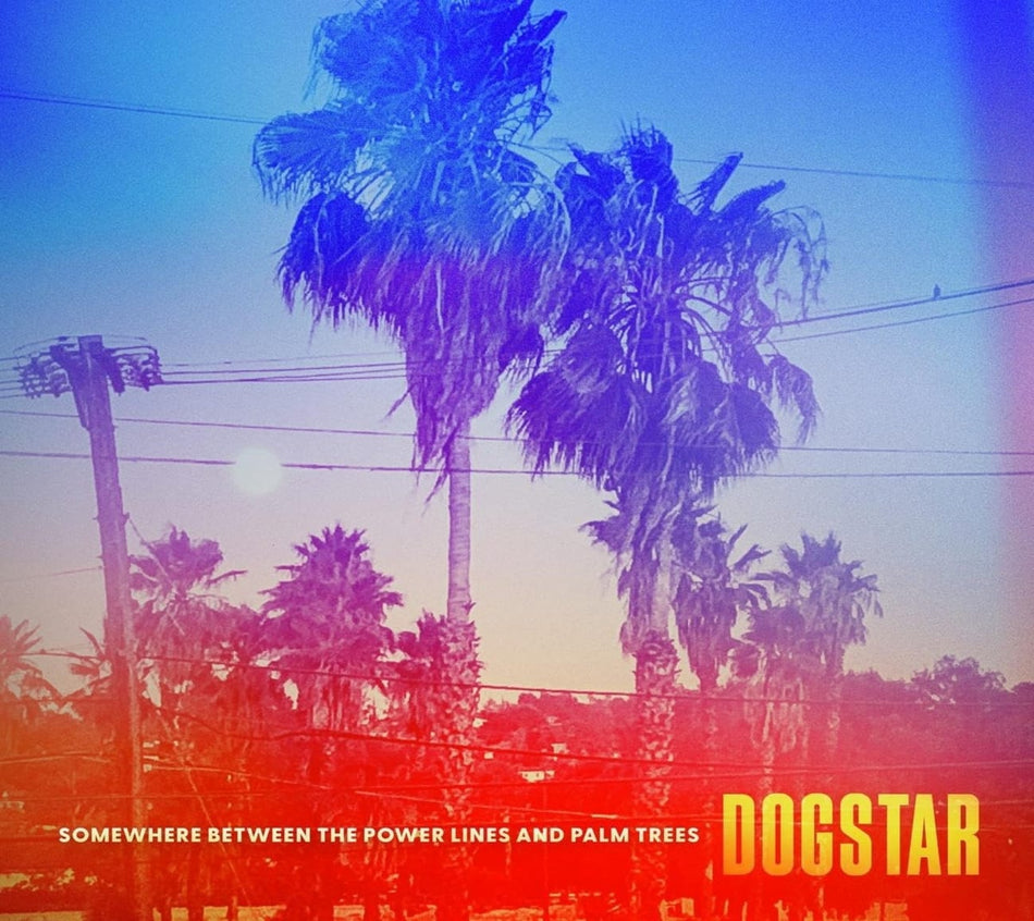 Dogstar - Somewhere Between The Power Lines And Palm Trees - [Vinyl]
