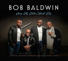 Bob Baldwin - Songs My Father Would Dig - [CD]