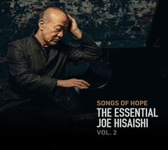Joe Hisaishi - Songs of Hope: The Essential Joe Hisaishi Vol. 2 - [CD]