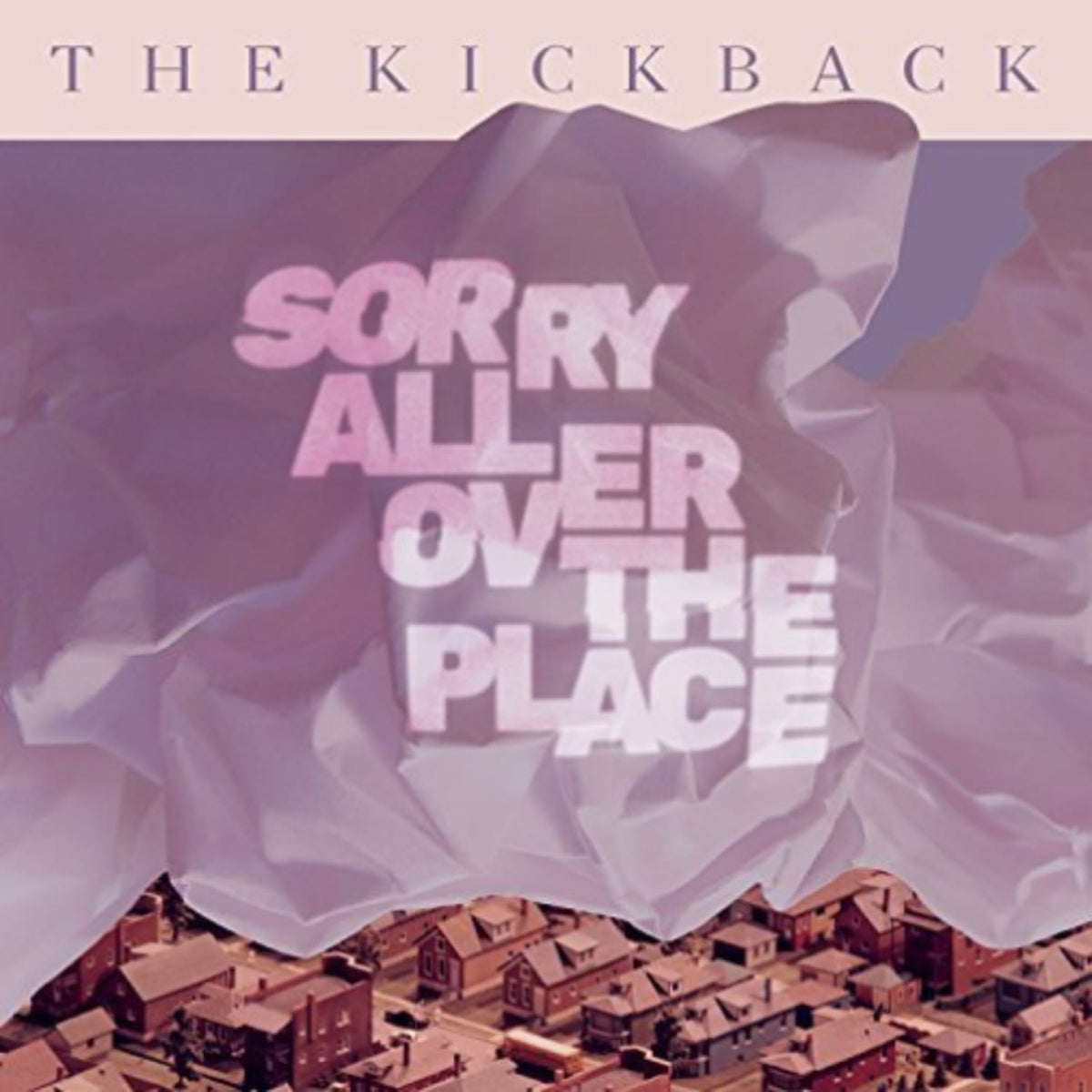 Kickback - Sorry All Over the Place - [Vinyl]