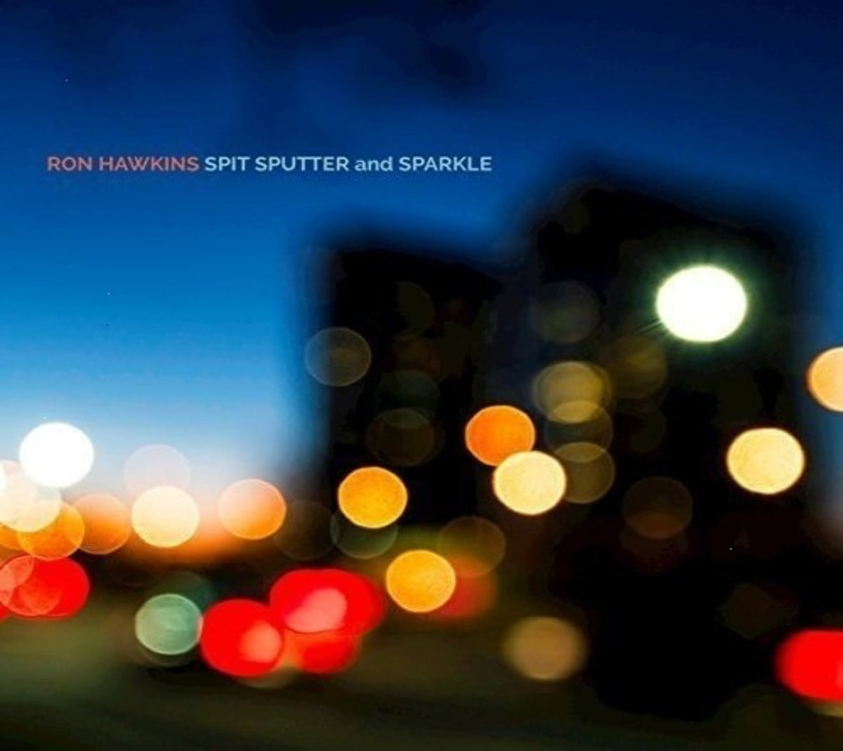 Ron Hawkins - Spit Sputter Sparkle - [CD]