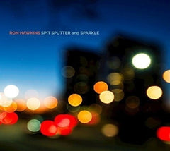 Ron Hawkins - Spit Sputter Sparkle - [CD]